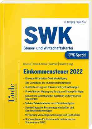 SWK-Spezial Einkommensteuer 2022 von Brandstetter,  Kerstin, Deichsel,  Michael, Dragaschnig,  Denise, El-Shaer,  Shrouk, Geringer,  Stefanie, Hirschler,  Klaus, Inzinger,  Marie-Christin, Kanduth-Kristen,  Sabine, Kleinbrod,  Aaron, Meusburger,  Pia, Muck,  Marlies, Novosel,  Stephanie, Rindler,  Reinhard, Schilling,  Lorenz, Sekot,  Alexander, Sonnleitner,  Claudia, Sowa,  Leander, Stauber,  Christine, Steininger,  Lukas, Stückler,  Karl, Terko,  Sanela, Uedl,  Franziska, Weintögl,  Sabine, Zinnöcker,  Berndt