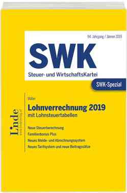 SWK-Spezial Lohnverrechnung 2019 von Müller,  Eduard