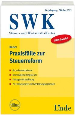 SWK-Spezial Praxisfälle zur Steuerreform von Beiser,  Reinhold