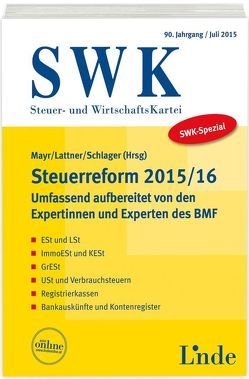 SWK-Spezial Steuerreform 2015/16 von Lattner,  Christa, Mayr,  Gunter, Schlager,  Christoph