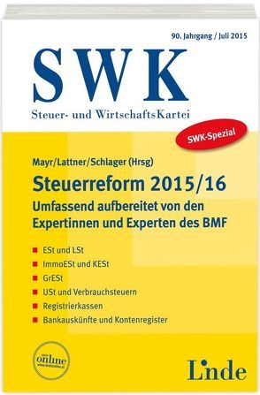 SWK-Spezial Steuerreform 2015/16 von Lattner,  Christa, Mayr,  Gunter, Schlager,  Christoph