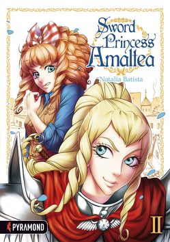 Sword Princess Amaltea 2 von Batista,  Natalia, Hecher,  Maria