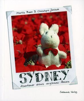 Sydney – Abenteuer eines arglosen Hasen von Beer,  Martin, Jenisch,  Christoph