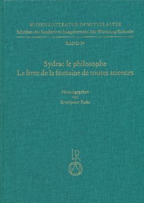 Sydrac le philosophe. Le livre de la fontaine de toutes sciences von Ruhe,  Ernstpeter