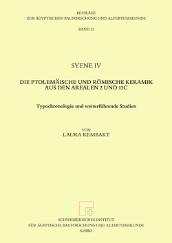Syene IV. Die ptolemäische und römische Keramik aus den Arealen 2 und 13c von Rembart,  Laura