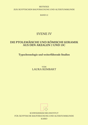 Syene IV. Die ptolemäische und römische Keramik aus den Arealen 2 und 13c von Rembart,  Laura