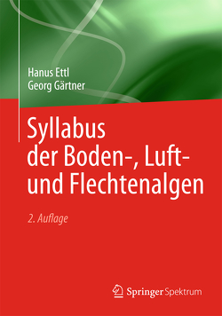 Syllabus der Boden-, Luft- und Flechtenalgen von Ettl,  Hanus, Gärtner,  Georg