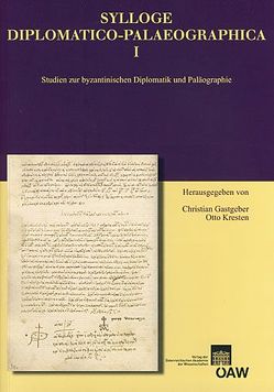 Sylloge Diplomatico-Palaeographica I von Gastgeber,  Christian, Kresten,  Otto