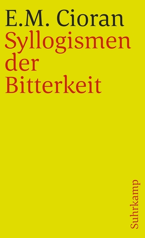 Syllogismen der Bitterkeit von Cioran,  E. M., Leonhard,  Kurt