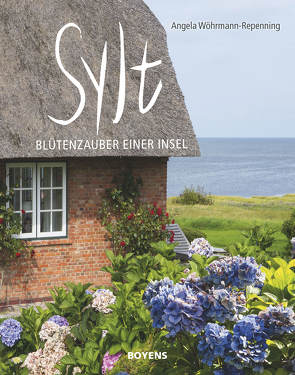 Sylt – Blütenzauber einer Insel von Wöhrmann-Repenning,  Angela