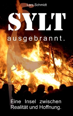 Sylt ausgebrannt. von Schmidt,  Lars