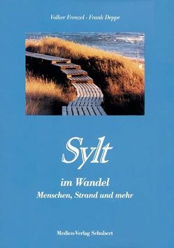 Sylt – im Wandel von Deppe,  Frank, Frenzel,  Volker