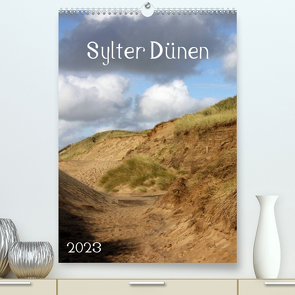 Sylter Dünen (Premium, hochwertiger DIN A2 Wandkalender 2023, Kunstdruck in Hochglanz) von Hahnefeld,  Silvia