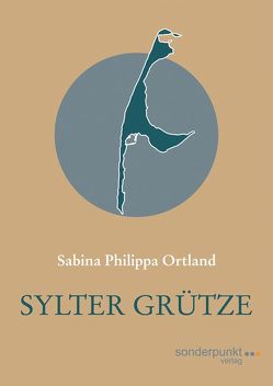 Sylter Grütze von Ortland,  Sabina Philippa