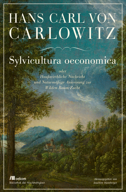 Sylvicultura oeconomica von Hamberger,  Joachim, von Carlowitz,  Hans Carl