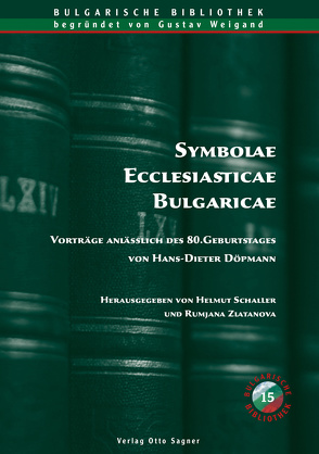 Symbolae Ecclesiasticae Bulgaricae. Vorträge anlässlich des 80. Geburtstages von Hans-Dieter Döpmann von Schaller,  Helmut, Zlatanova,  Rumjana