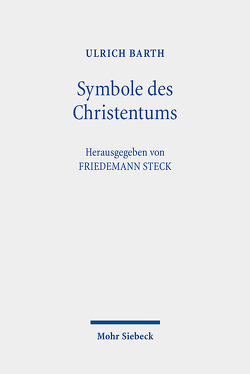 Symbole des Christentums von Barth,  Ulrich, Steck,  Friedemann