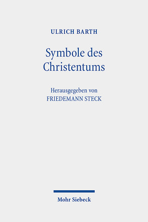 Symbole des Christentums von Barth,  Ulrich, Steck,  Friedemann