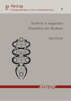 Symbole in magischen Sinnwelten der Moderne von Pirschl,  Julia