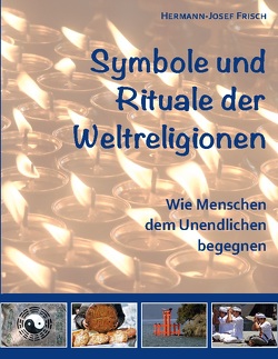 Symbole und Rituale der Weltreligionen von Frisch,  Hermann-Josef