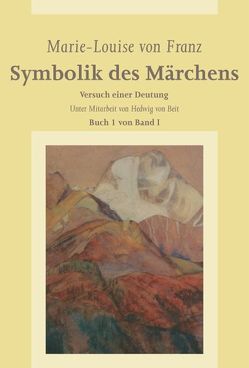 Symbolik des Märchens, Buch 1 von Band I von von Franz,  Marie-Louise