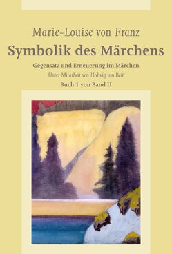 Symbolik des Märchens, Buch 1 von Band II von von Franz,  Marie-Louise