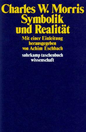 Symbolik und Realität von Eschbach,  Achim, Morris,  Charles W.