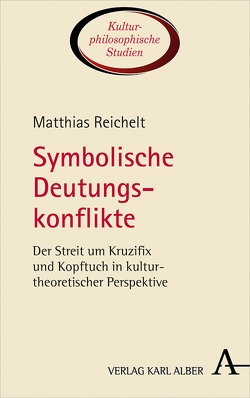 Symbolische Deutungskonflikte von Reichelt,  Matthias
