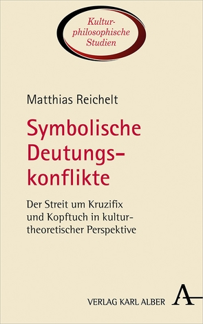 Symbolische Deutungskonflikte von Reichelt,  Matthias
