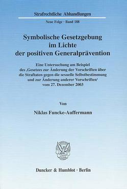 Symbolische Gesetzgebung im Lichte der positiven Generalprävention. von Funcke-Auffermann,  Niklas
