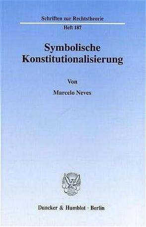 Symbolische Konstitutionalisierung. von Neves,  Marcelo