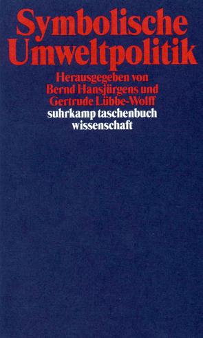 Symbolische Umweltpolitik von Hansjürgens,  Bernd, Lübbe-Wolfff,  Gertrude