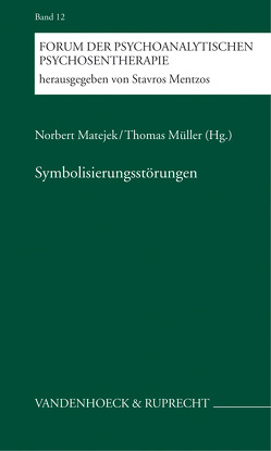 Symbolisierungsstörungen von Heymanns,  Hanno, Konietzko,  Johanna, Malewski,  Jan, Matejek,  Norbert, Mentzos,  Stavros, Mueller,  Thomas, Nissen,  Bernd, Schneider,  Gerhard