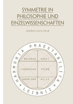 Symmetrie in Philosophie und Einzelwissenschaften von Mehlstaub,  Andreas