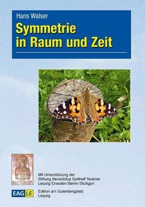 Symmetrie in Raum und Zeit von Walser,  Hans