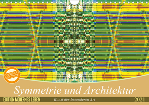 Symmetrie und Architektur (Wandkalender 2021 DIN A4 quer) von Spescha,  Maurus