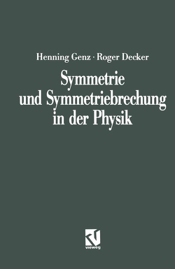 Symmetrie und Symmetriebrechung in der Physik von Genz,  Henning