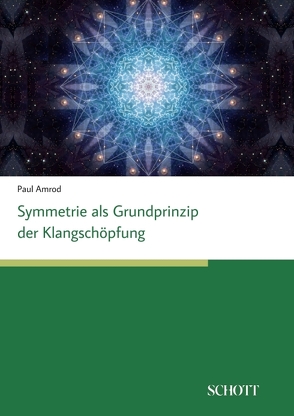 Symmetrien als Grundprinzip der Klangschöpfung von Amrod,  Paul