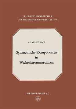 Symmetrische Komponenten in Wechselstrommaschinen von Kovacs,  K.P.