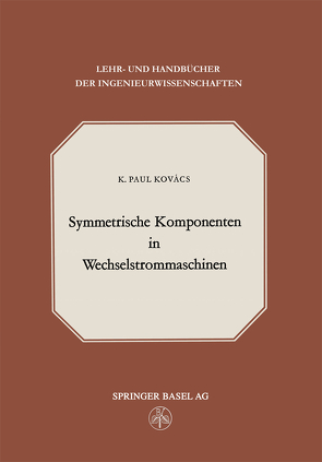 Symmetrische Komponenten in Wechselstrommaschinen von Kovacs,  K.P.