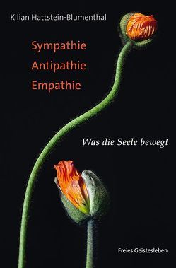 Sympathie – Antipathie – Empathie von Hattstein-Blumenthal,  Kilian