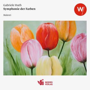 Symphonie der Farben von Huth,  Gabriele