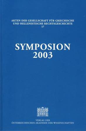 Symposion 2003 von Cantarella,  Eva, Mélèze-Modrzejewski,  Joseph, Rupprecht,  Hans A, Thür,  Gerhard