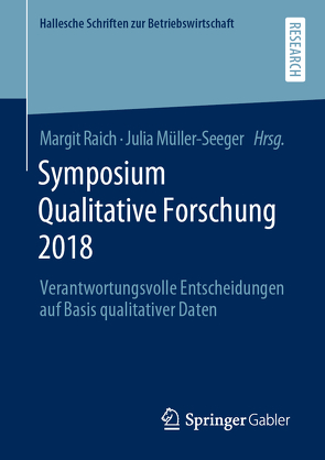 Symposium Qualitative Forschung 2018 von Müller-Seeger,  Julia, Raich,  Margit