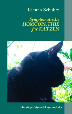 Symptomatische Homöopathie für Katzen von Schulitz,  Kirsten