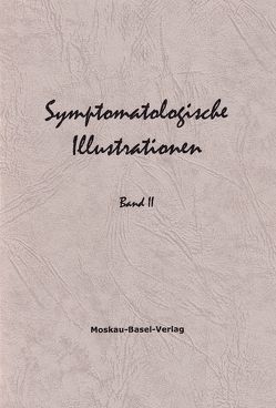 Symptomatologische Illustrationen. Rundbriefe des Moskau-Basel-Verlags von Bondarew,  G. A., Hartinger,  Werner, Lochmann,  Willy