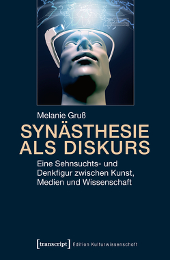 Synästhesie als Diskurs von Gruß,  Melanie