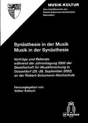 Synästhesie in der Musik – Musik in der Synästhesie von Kalisch,  Volker