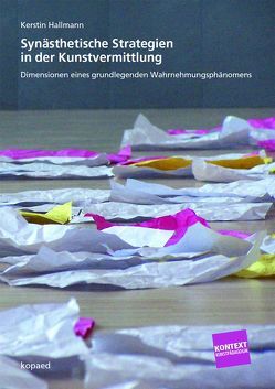 Synästhetische Strategien in der Kunstvermittlung von Hallmann,  Kerstin
