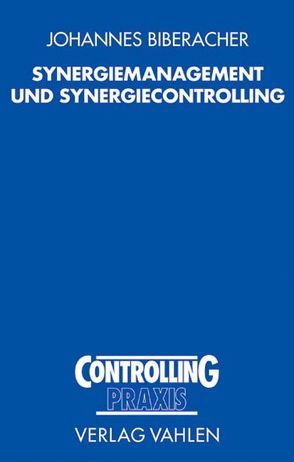 Synergiemanagement und Synergiecontrolling von Biberacher,  Johannes